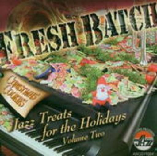 Fresh Batch – Jazz Treats For The Holidays, Vol. 2