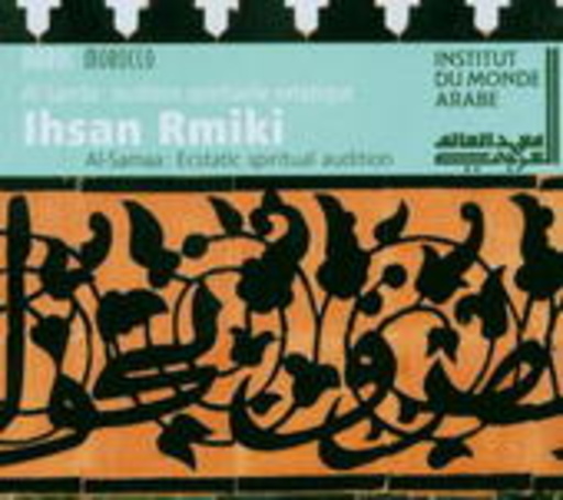 Ihsan Rmiki – Al-Samâa: Audition Spirituelle Extatique