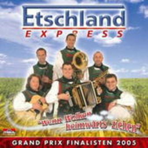 Etschland Express – Wenn Wolken heimwärts ziehen