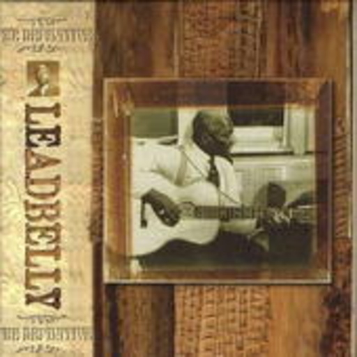 Leadbelly – The Definitive