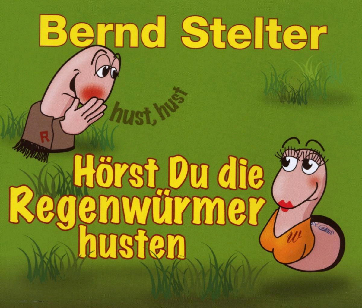 Bernd Stelter – Hörst Du die Regenwürmer husten?