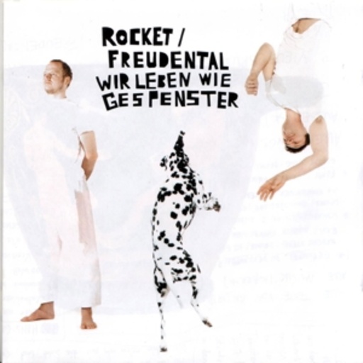 Rocket/Freudental – Wir leben wie Gespenster