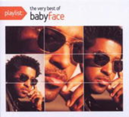 Babyface – Playlist - The Very Best Of Babyface