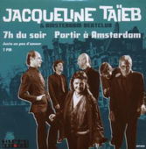 Jacqueline Taieb & Amsterdam Beatclub – 7h Du Soir: Partir A Amsterdam