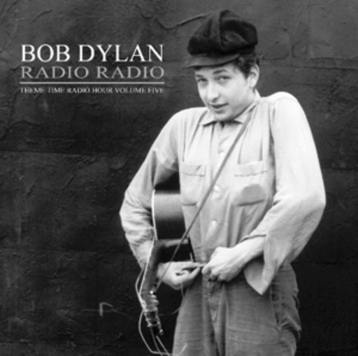 Diverse – Bob Dylan Radio - Theme Time Radio Hour Volume Five