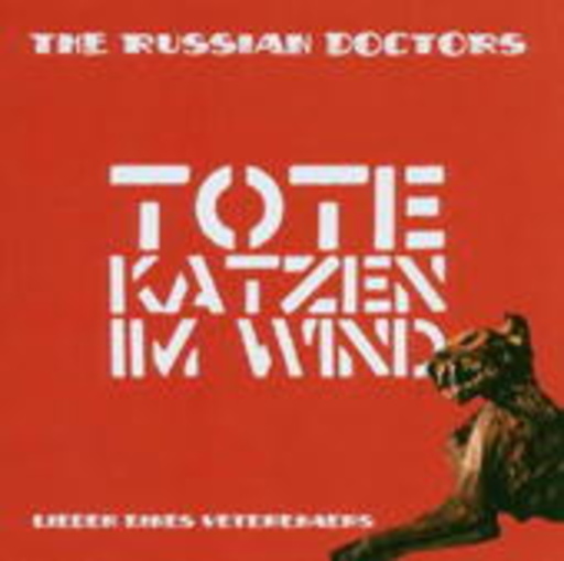 The Russian Doctors – Tote Katzen im Wind - Lieder eines Veterinärs