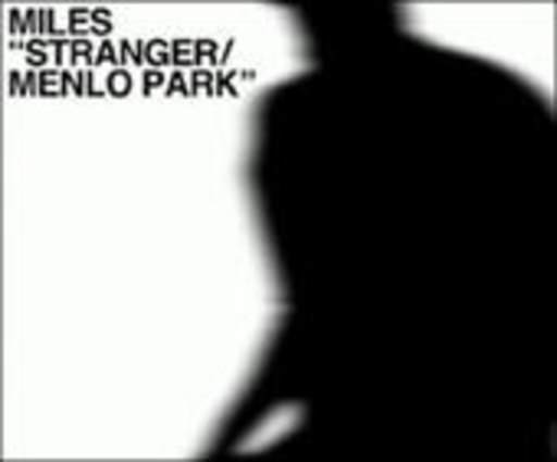 Miles – Stranger/Menlo Park