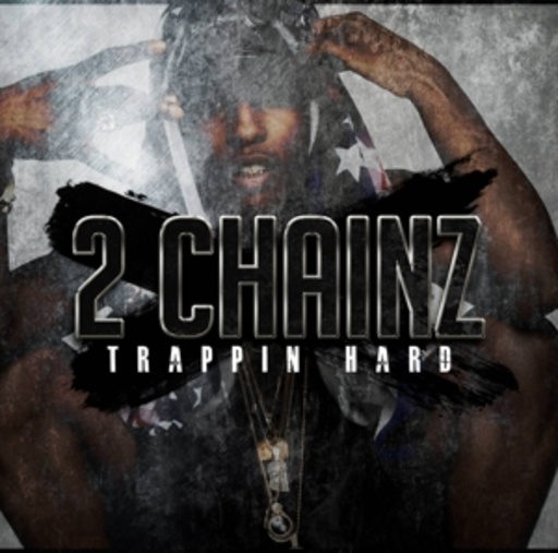 2 Chainz – Trappin Hard
