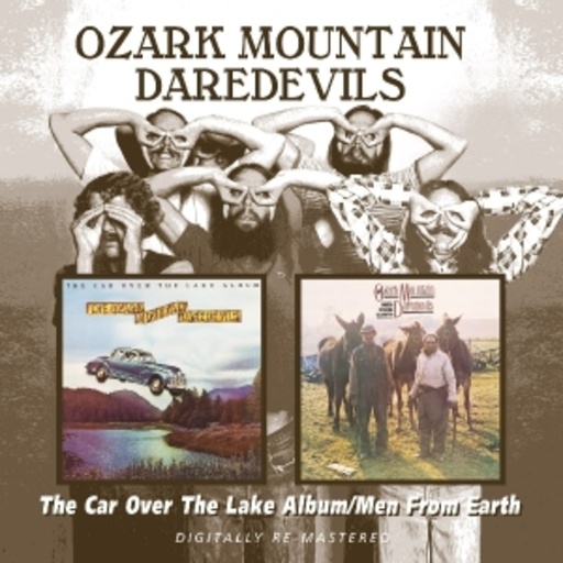 Ozark Mountain Daredevils – The Car Over The Lake Album/Men From Earth