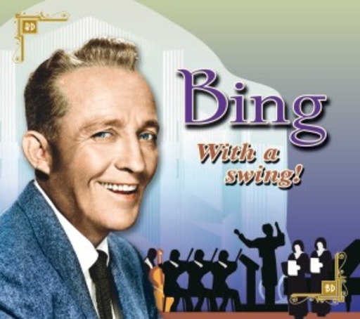 Bing Crosby – Bing - With A Swing!