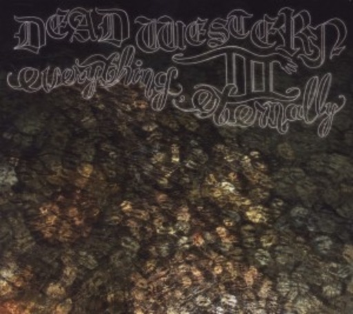 Dead Western – Everything, Eternally