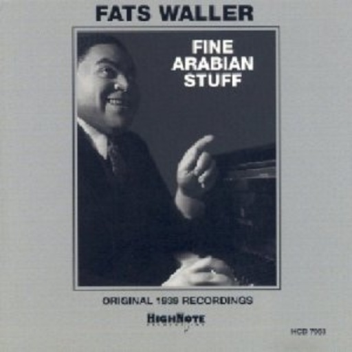 Fats Waller – Fine Arabian Stuff - Original 1939 Recording