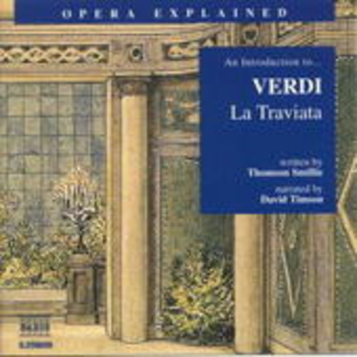 David Timson – Opera Explained - An Introduction To ... Verdi: La Traviata