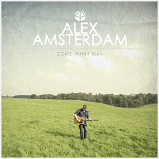 Alex Amsterdam – Come What May