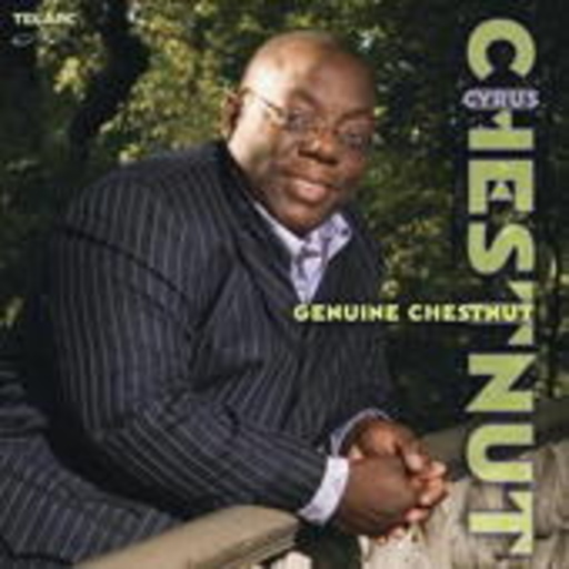 Cyrus Chestnut – Genuine Chestnut
