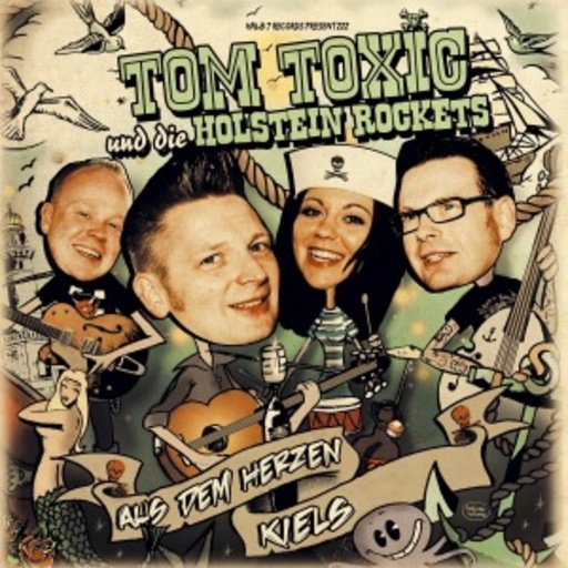 Tom Toxic & Die Holstein Rockets – Aus dem Herzen Kiels