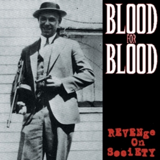 Blood For Blood – Revenge On Society