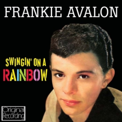 Frankie Avalon – Swingin' On A Rainbow