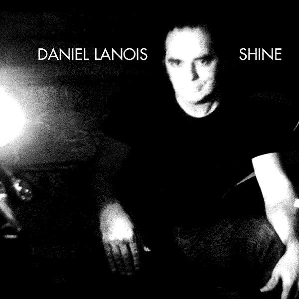 Daniel Lanois – Shine