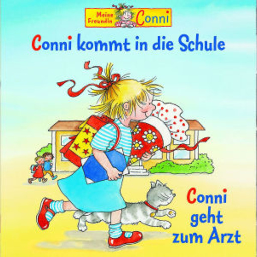Conni – Conni kommt in die Schule/Conni geht zum Arzt