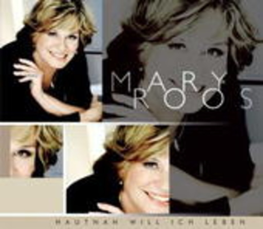 Mary Roos – Hautnah will ich leben