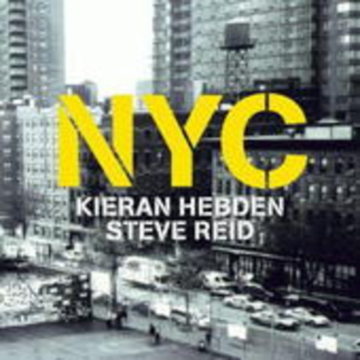 Kieran Hebden & Steve Reid – NYC