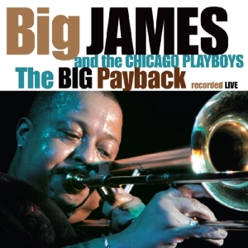 Big James & Chicago Playboys – Big Payback