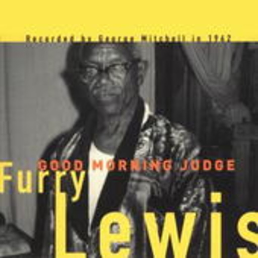 Furry Lewis – Good Morning Judge