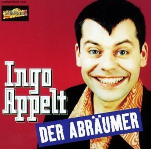 Ingo Appelt – Der Abräumer