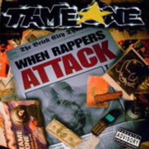 Tame One – When Rappers Attack