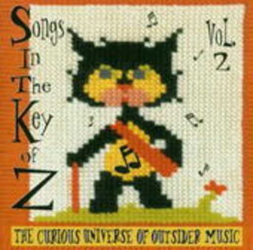 Diverse – Songs In The Key Of Z Vol. 2 - The Curious Universe Of Outsider Music