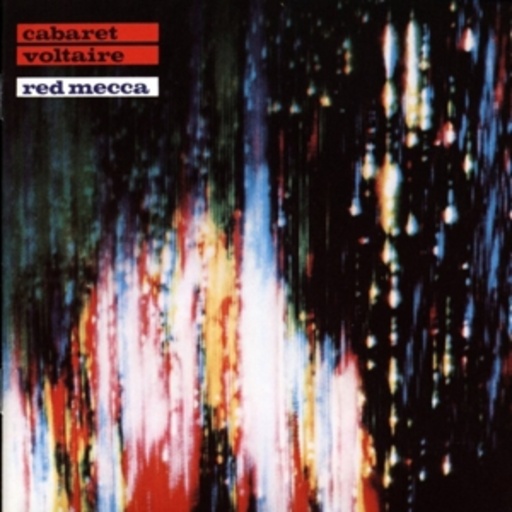 Cabaret Voltaire – Red Mecca
