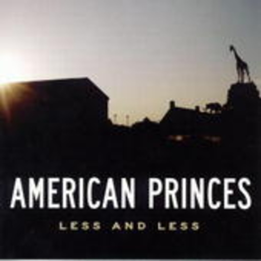 American Princes – Less And Less