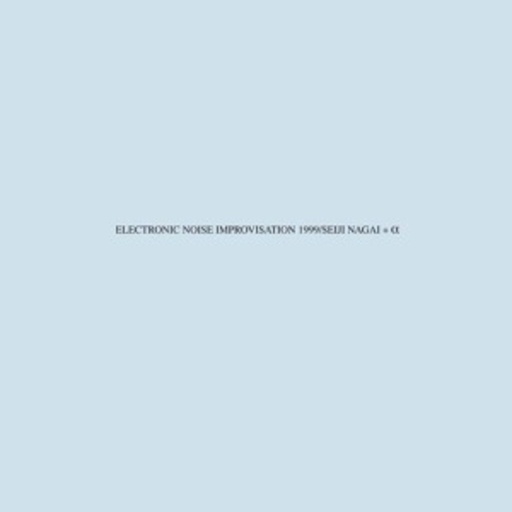 Seiji Nagai – Electronic Noise Improvisation 1999