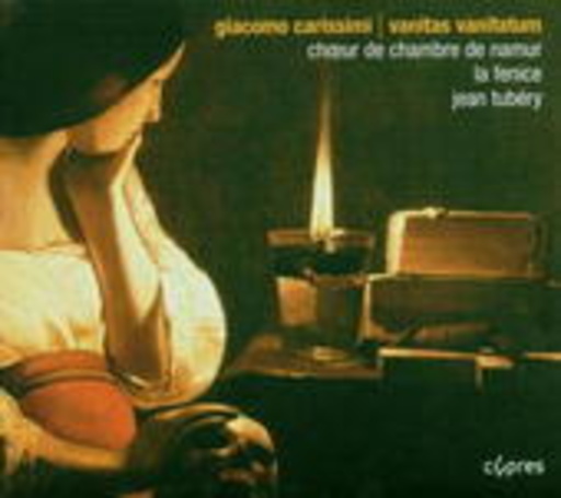 Jean Tubéry/La Fenice/Choeur De Chambre De Namur – Carissimi: Vanitas Vanitatum
