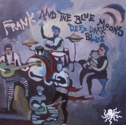 Frank & The Blue Moons – Deep Dark Blue