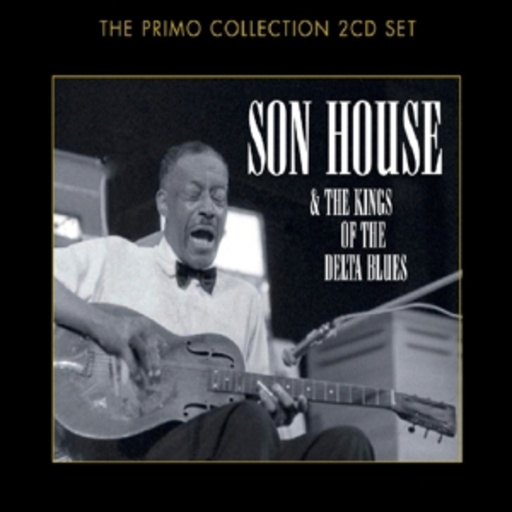 Son House And The Kings Of The Delta Blues