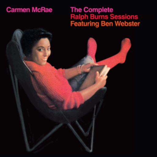 Carmen McRae – The Complete Ralph Burns Sessions