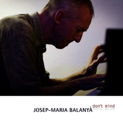 Josep-Maria Balanya – Don't Mind