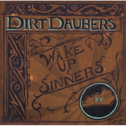 The Dirt Daubers – Wake Up, Sinners