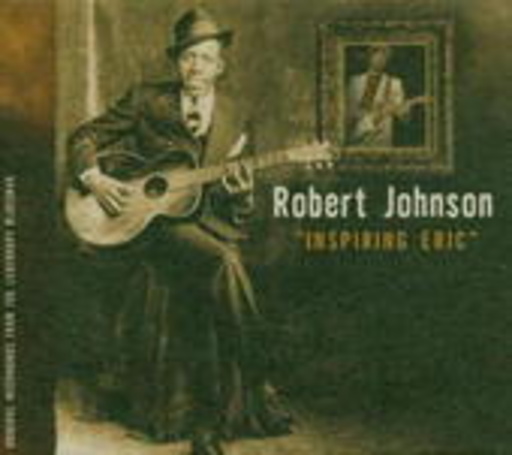 Robert Johnson – Inspiring Eric