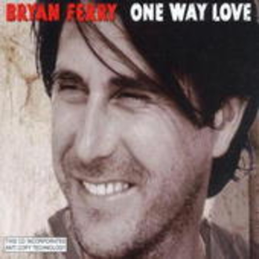 Bryan Ferry – One Way Love