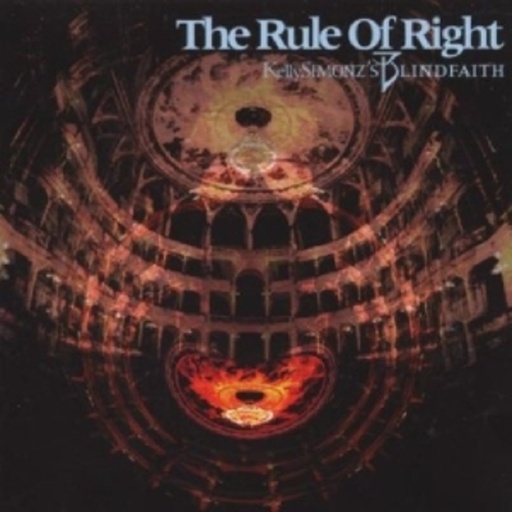 Kelly Simonz Blind Faith – The Rule Of Right