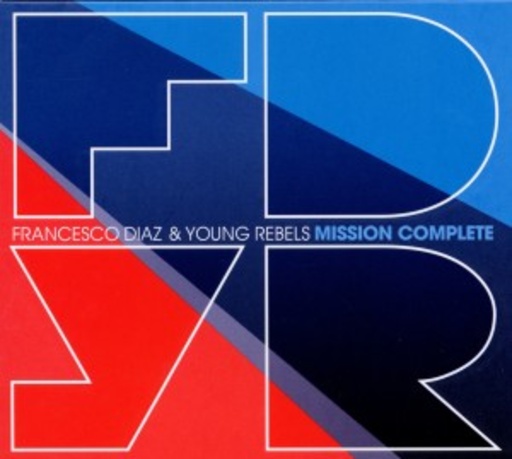 Francesco Diaz & Young Rebels – Mission Complete