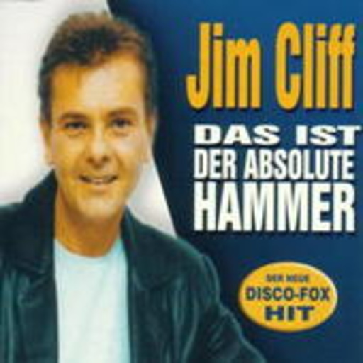 Jim Cliff – Das ist der absolute Hammer