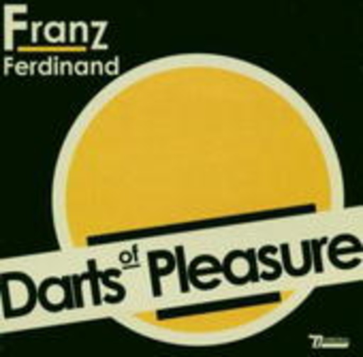 Franz Ferdinand – Darts Of Pleasure