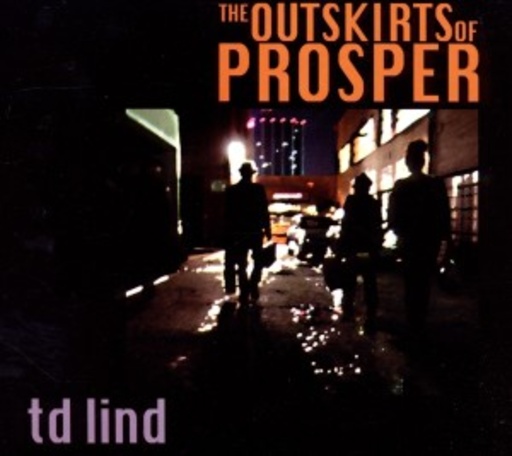 TD Lind – The Outskirts Of Prosper