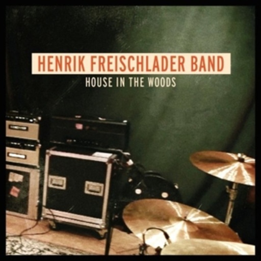 Henrik Freischlader – House In The Woods