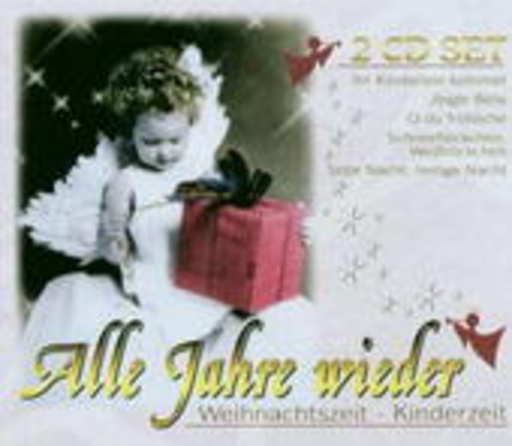 Diverse – Alle Jahre wieder - Weihnachtszeit - Kinderzeit