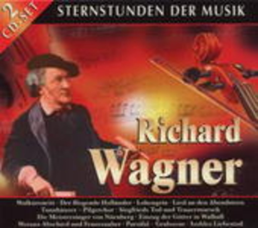 Sternstunden der Musik: Wagner